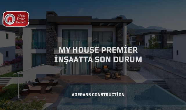 My House Premier İnşaat Çalışmalarında Son Durum