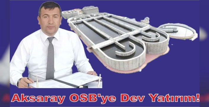 Aksaray Organize Sanayi Bölgesi’ne yeni atık su arıtma tesisi