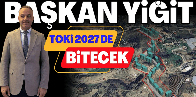 TOKİ 2027’DE BİTECEK