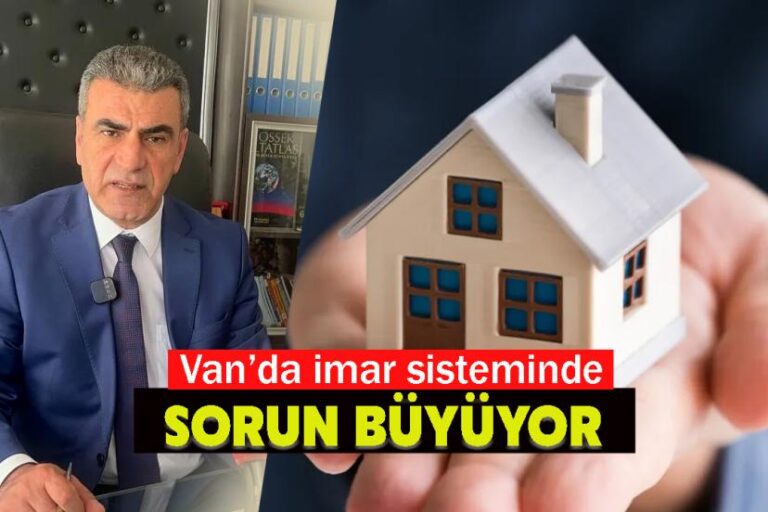 Van’da imar sisteminde sorunu büyüyor