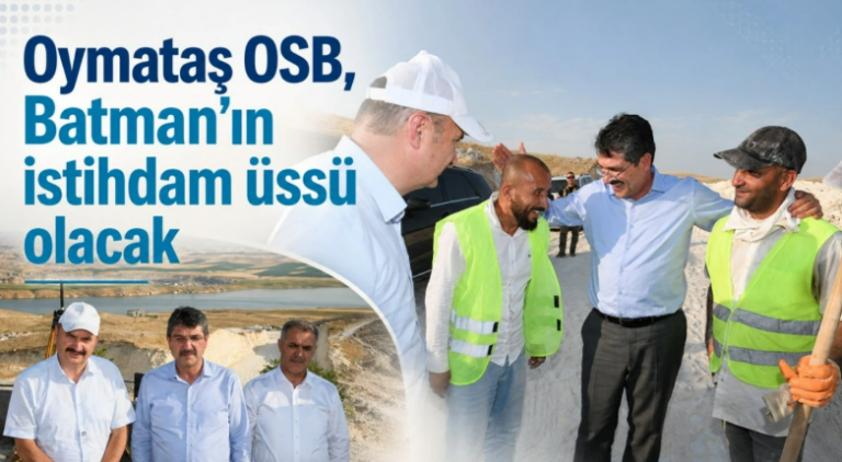 Oymataş OSB, Batman’ın istihdam üssü olacak