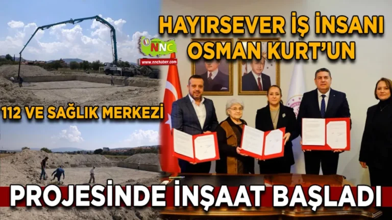 Hayırsever İş İnsanı Osman Kurt’un 112 Ve Sağlık Merkezi projesinde inşaat başladı