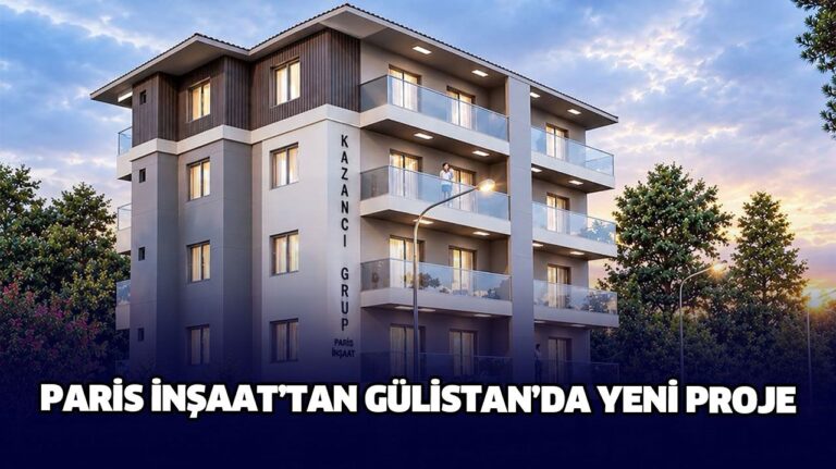 Paris İnşaat’tan Gülistan’da Yeni Proje