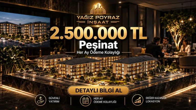 Yağız Poyraz İnşaat’tan Konut Sahibi Olmak İsteyenlere Büyük Fırsat: 2,5 Milyon TL Peşinat!